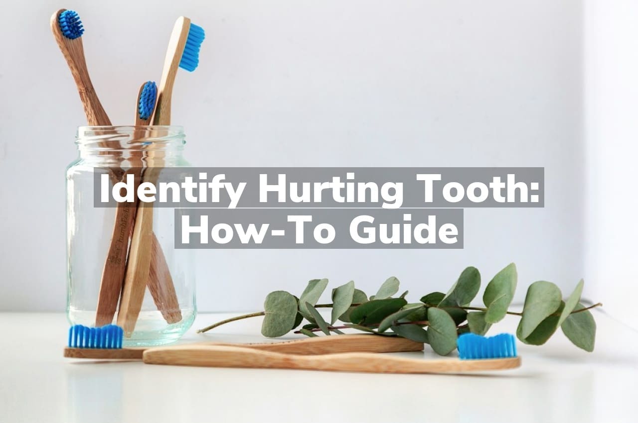 Identify Hurting Tooth: How-To Guide